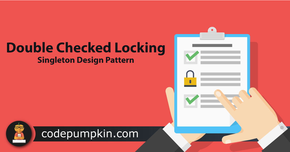 Singleton and Double Checked Locking 