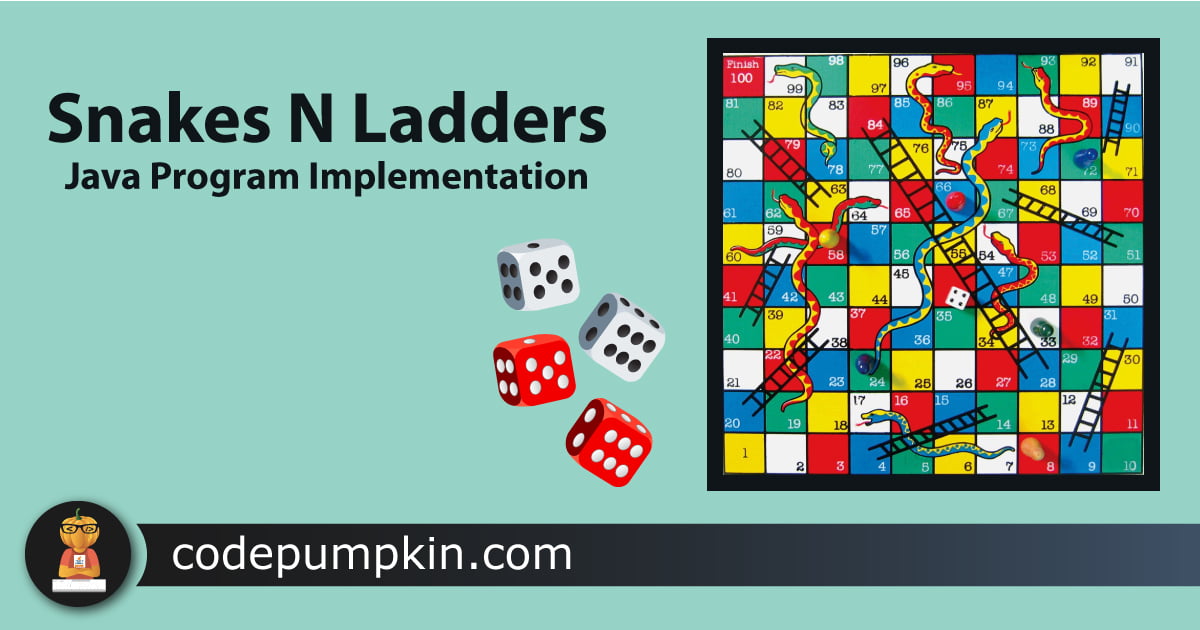 Snakes N Ladders Java Program Implementation Code Pumpkin